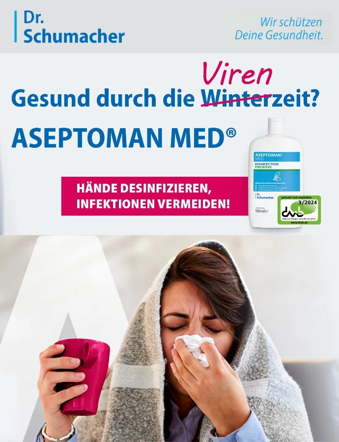 Hochformatige Werbeanzeige von Dr. Schumacher: Oben Logo und Claim ‚Wir schützen Deine Gesundheit‘, daneben der Schriftzug ‚Gesund durch die Virenzeit?‘, wobei das Wort ‚Winterzeit‘ durchgestrichen und handschriftlich durch ‚Viren‘ ersetzt ist. Rechts eine Flasche Händedesinfektionsmittel ASEPTOMAN MED mit Prüfsiegel. In der Mitte ein pinkes Banner mit dem Text ‚Hände desinfizieren, Infektionen vermeiden!‘. Unten eine erkältete Frau mit Decke, Taschentuch vor der Nase und pinker Tasse in der Hand.